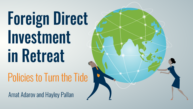 Foreign Direct Investment in Retreat: Policies to Turn the Tide
